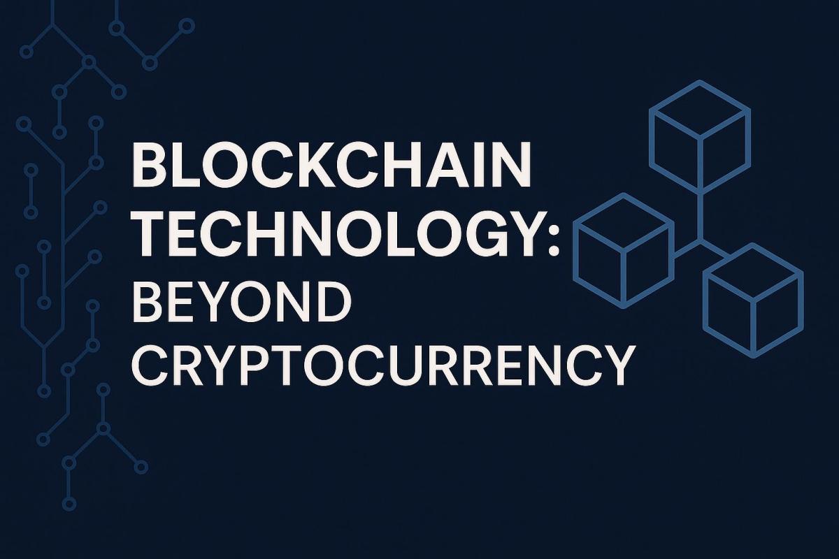 Blockchain Technology: Beyond Cryptocurrency